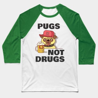 pugs not drugs Baseball T-Shirt